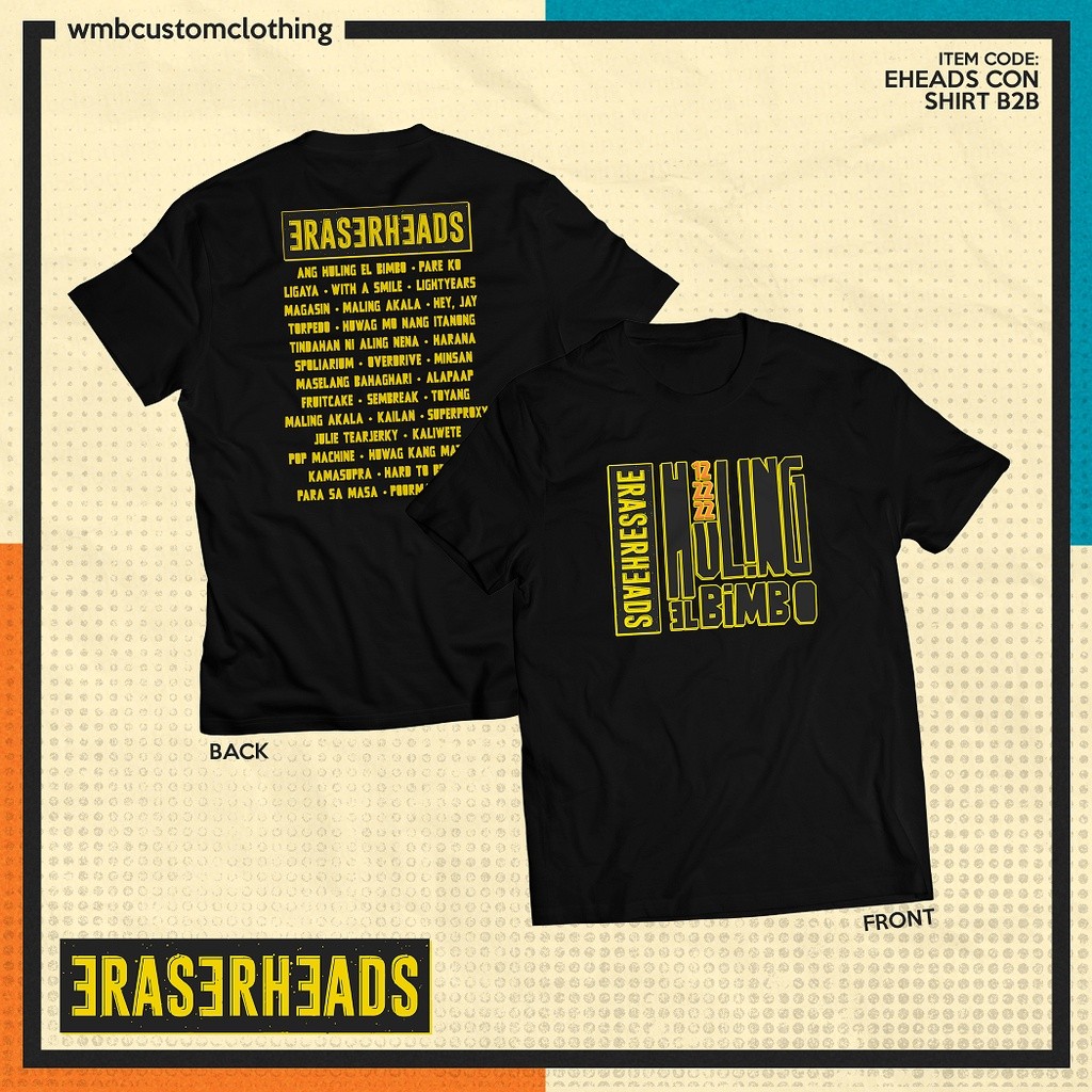 เสื้อคอนเสิร์ต Eraserheads (EHEADS CON SHIRT B2B) โดย WMB Clothing .2026
