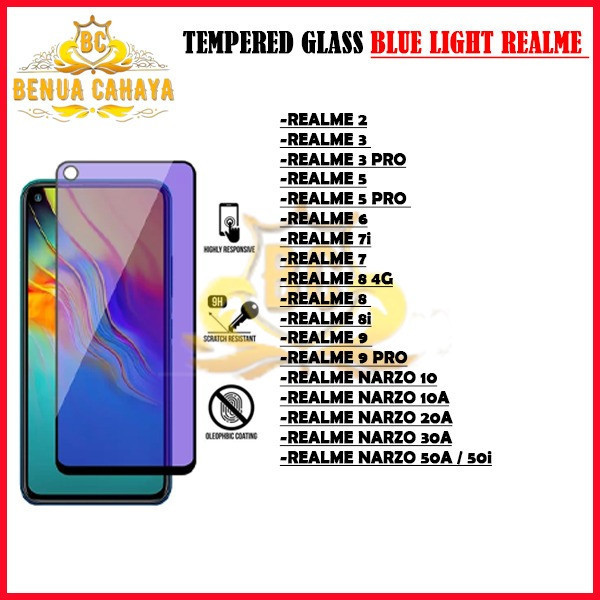 TEMPERED GLASS BLUE LIGHT REALME 2/2PRO/3/3 PRO/5/5I/5S/5 PRO/6/7/7 PRO/7i/8 4G/8 5G/8 PRO/8i/9I/9 P