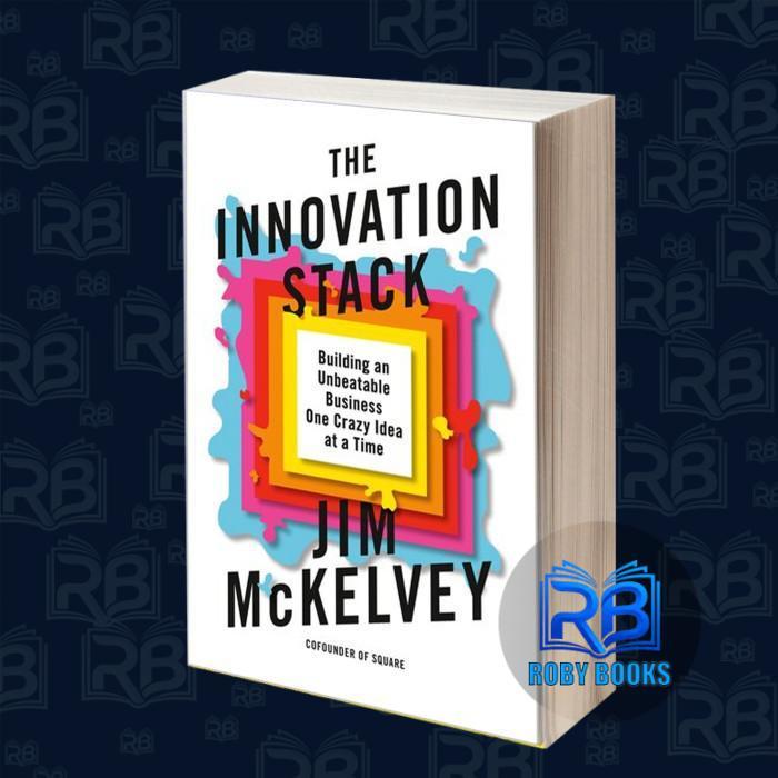The Innovation Stack Jim McKelvey