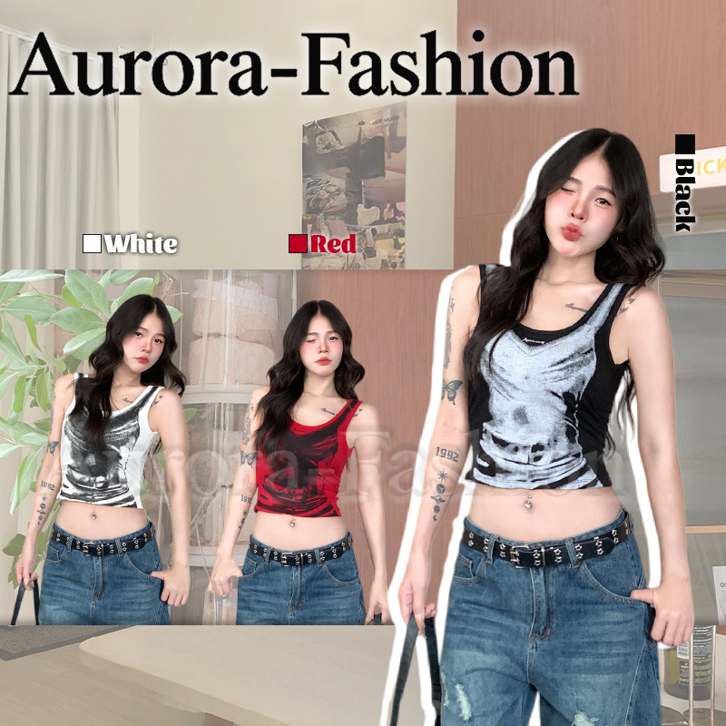 Aurora🛒พร้อมส่ง🚚 (รูปถ่ายจากงานจริง) เสื้อกล้ามผู้หญิง ลวดลายแฟชั่นสไตล์บุคลิก แบบสั้น