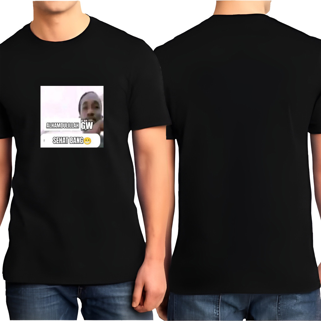 เสื้อยืด MEME ALHAMDULILAH GW HEALTHY BANG, THE FATHER OF GW HEALTHY BANG, HEALTHY GIMANA, POOR MANA