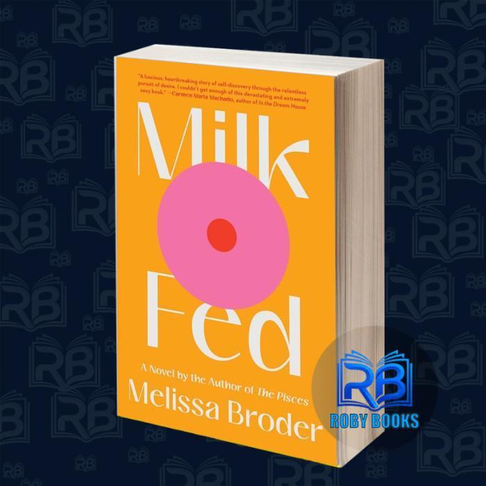 นม Fed: A Novel Melissa Broder [Broder, Melissa]