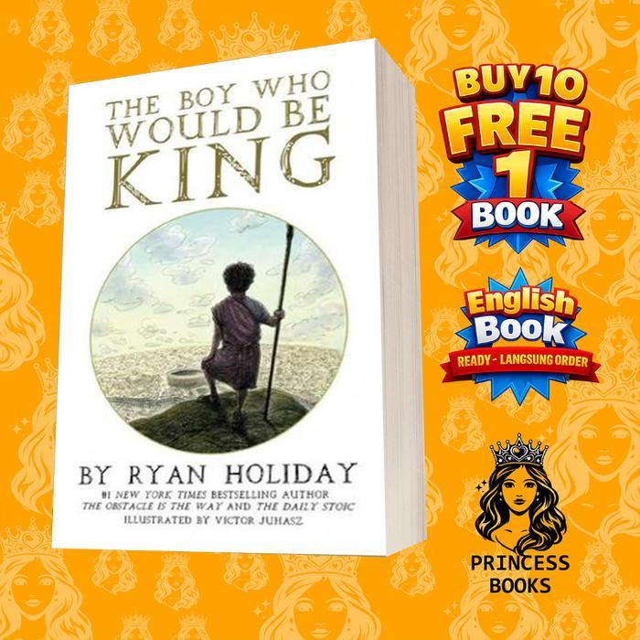 The Boy Who Shook: Be King by Ryan Holiday