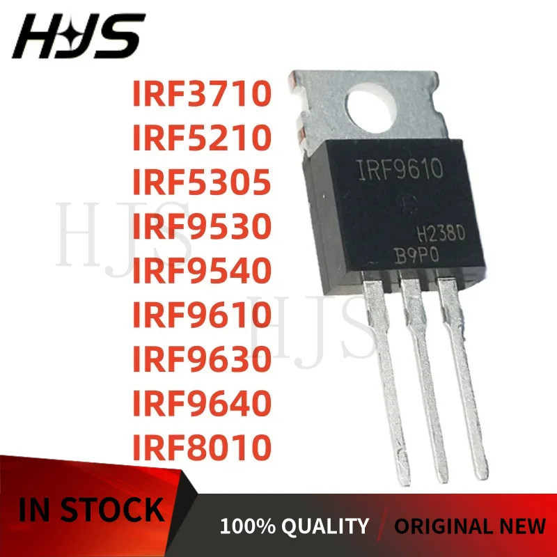 10PCS IRF3710 IRF5210 IRF5305 IRF9530 IRF9540 IRF9610 IRF9630 IRF9640 IRF3710PBF IRF5210PBF IRF9640 