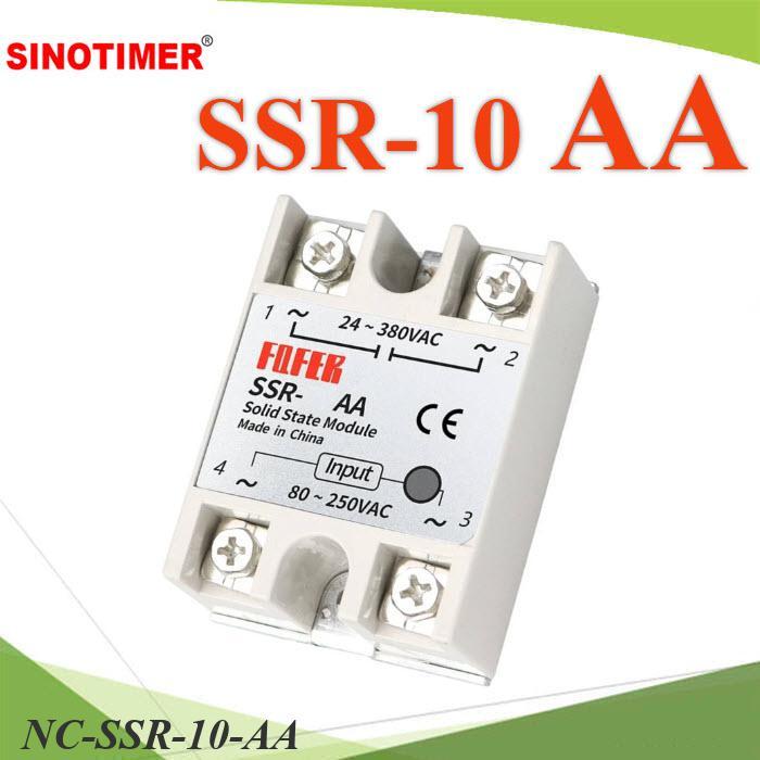 NC SSR-AA โซลิตสเตตรีเลย์ Solid state Relay 1 เฟส ไฟคอนโทรล 80-250VAC ตัดวงจรทำงาน AC ทนกระแส 10A..