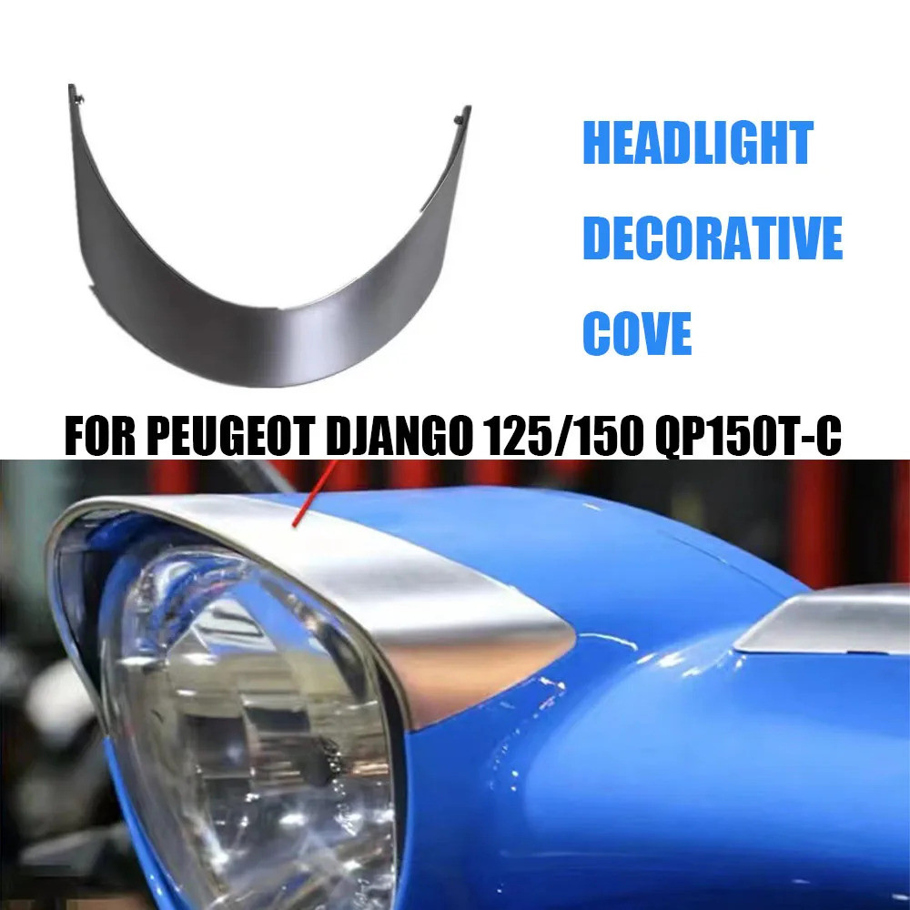 อุปกรณ์เสริมรถจักรยานยนต์สําหรับ Peugeot Django 125/150 QP150T-C ไฟหน้าตกแต่ง Django 125/150 QP150T-