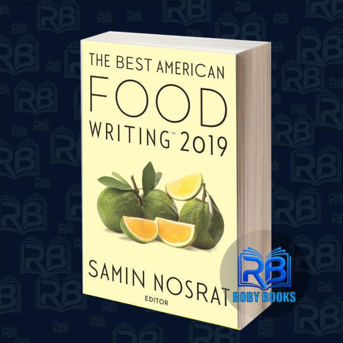The Best American Food Writing 2019 Samin Nosrat, Silvia Killingsworth