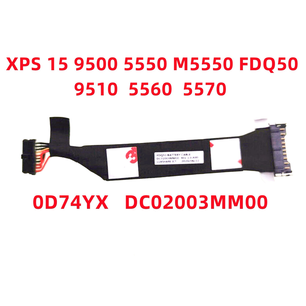 0D74YX 0DTG8Y 02003MM00 XPS 15 9500 5550 M5550 สายแบตเตอรี่สายแบน