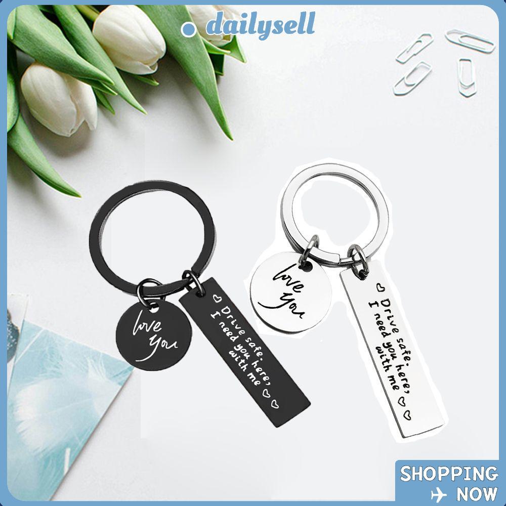 DAILY Drive Safe Keychain Gift Metal Pendant I Need You Here With Me