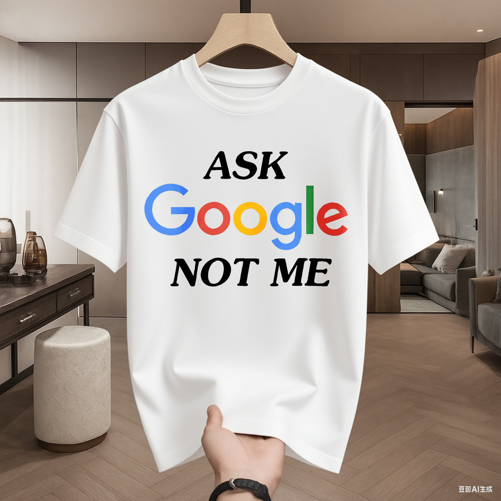 เสื้อยืด "ASK Google NOT ME" สไตล์กวนๆ สาย IT ต้องมี ผ้าเนื้อนุ่ม ใส่สบายไม่ร้อน