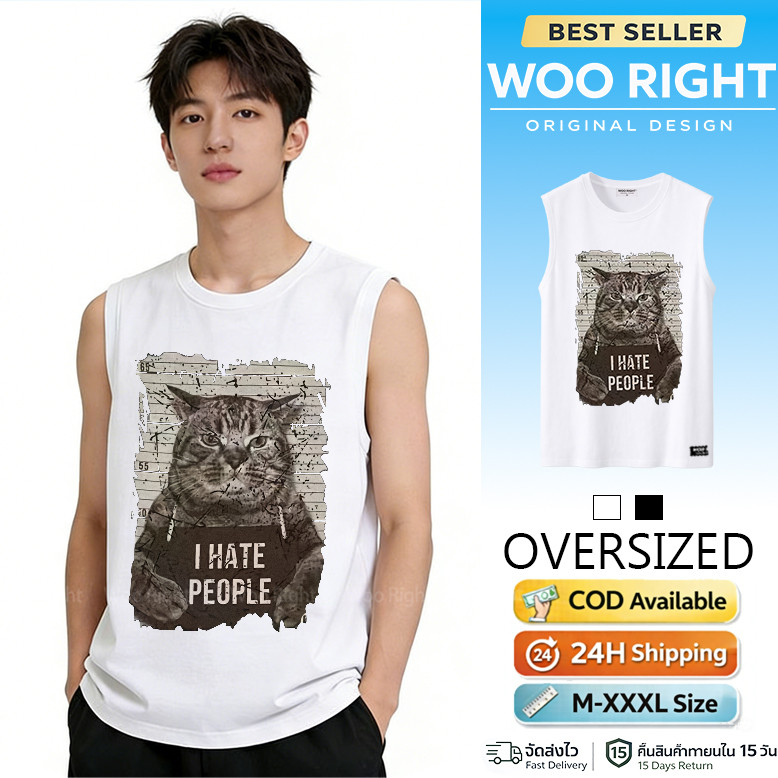 Woo Right เสื้อกล้ามผู้ชาย ลายแมว I HATE PEOPLE แนวเท่กวนๆ เสื้อโอเวอร์ไซส์ ผ้านุ่มใส่สบาย พร้อมส่ง COD ส่งไว 24ชั่วโมง