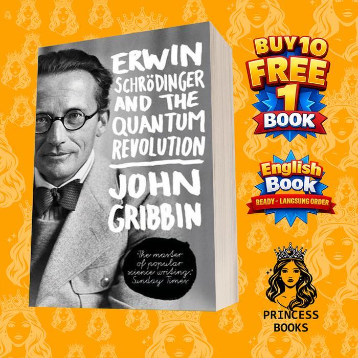 Erwin Schrödinger and the Quantum Revolution by John Gribbin