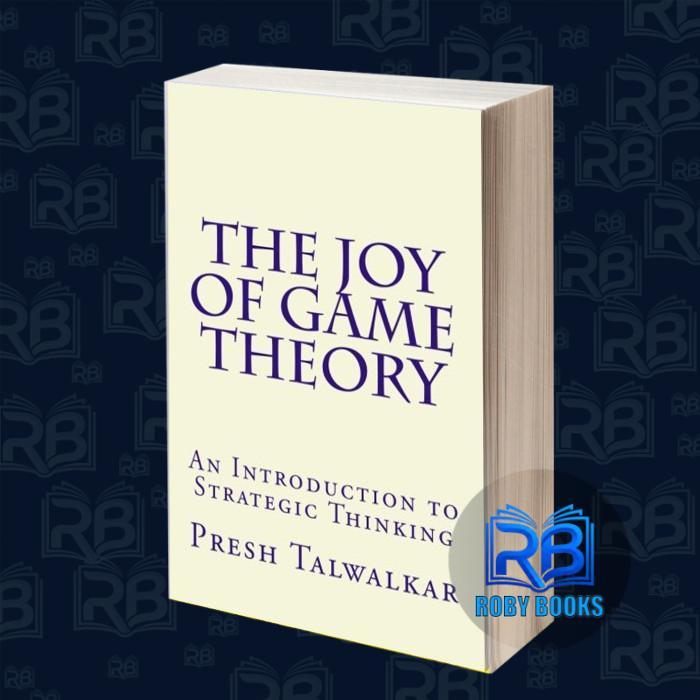 The Joy of Game Theory: บทนําการคิดเชิงกลยุทธ์ T