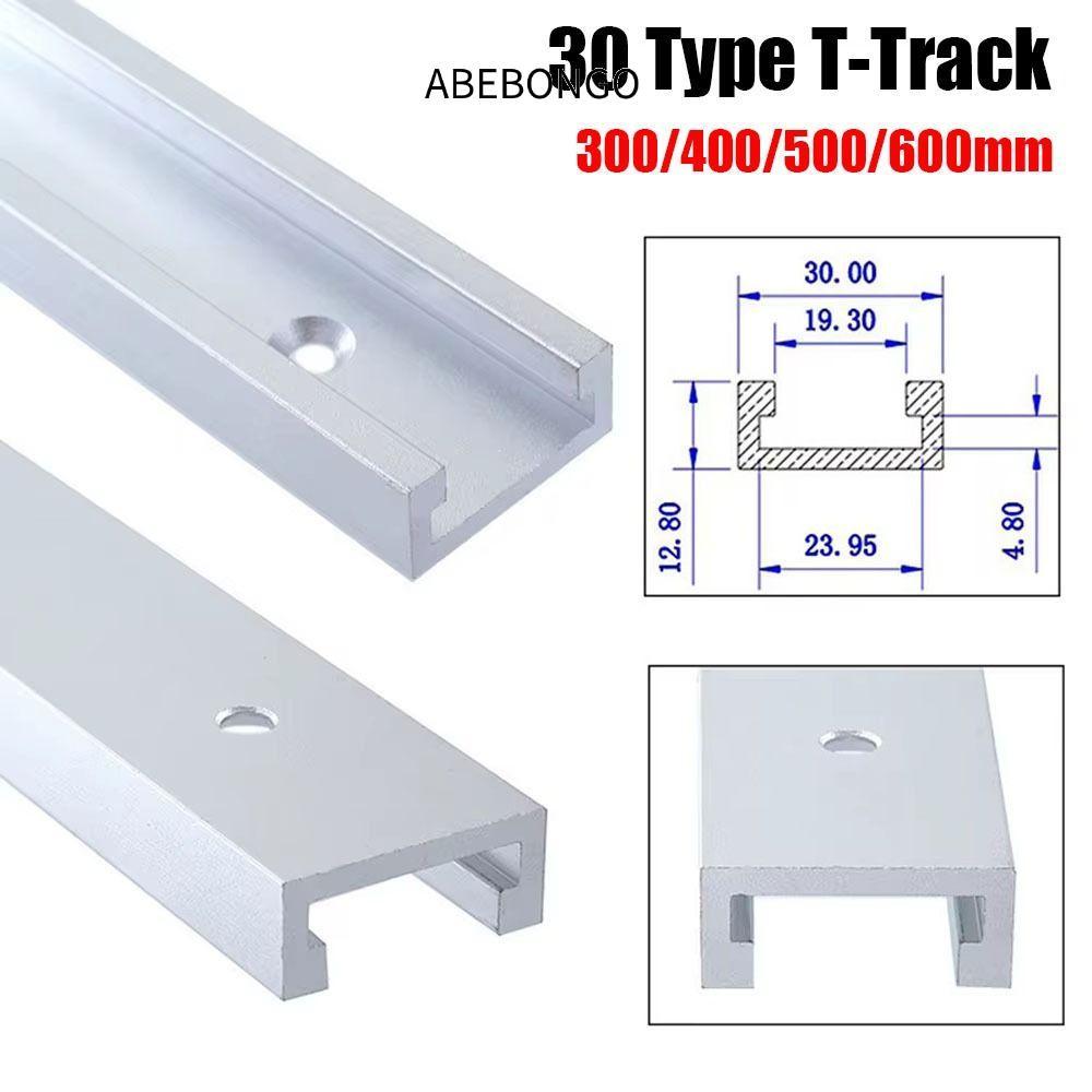 ABEBONGO 1 ชิ้น T-Track,สไลด์ราง 300-600 มม.T-Slot Track, 30 ประเภทอลูมิเนียมT Sliderตารางการแข่งขัน