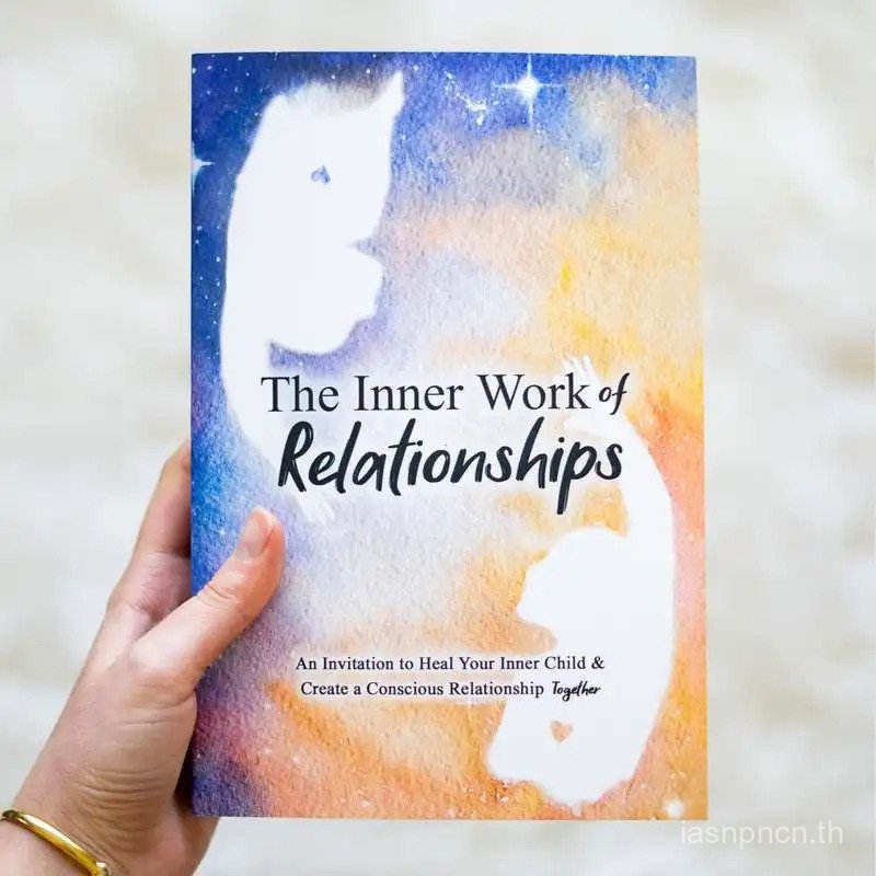 หนังสืองานด้านในของความสัมพันธ์: คําเชิญเพื่อรักษาเด็กด้านในและสร้างความสัมพันธ์เชิงศาสนา