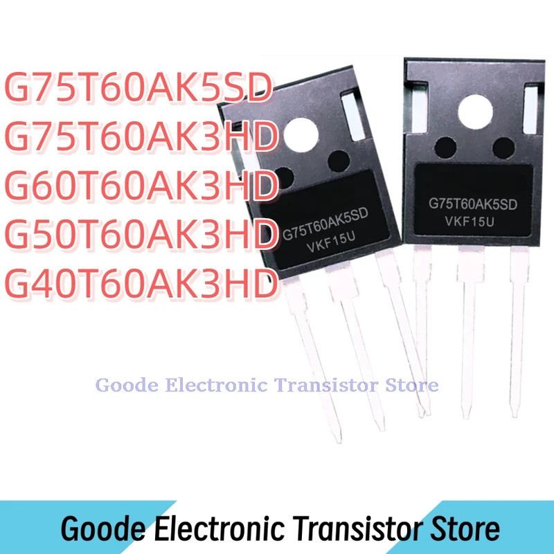10PCS G75T60AK5SD G75T60AK3HD G60T60AK3HD G50T60AK3HD G40T60AK3HD TO-247 คุณภาพดีที่สุดในสต็อก LEM6