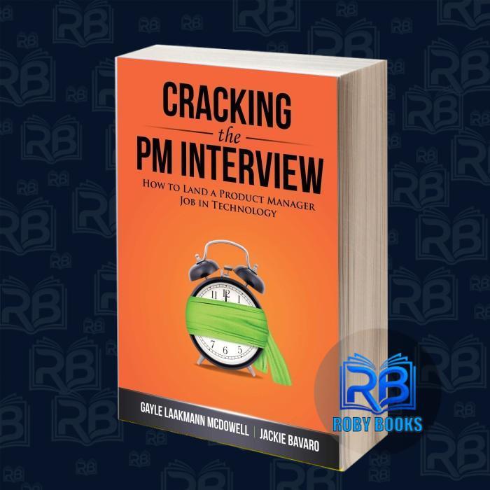 Cracking the PM Interview: How to Land a Product Manager Job in Technology