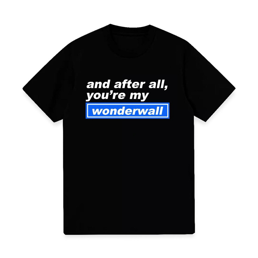 เสื้อยืดที่คุณของฉัน WONDERWALL OASIS | เสื้อยืดหวี | หวี 24ส