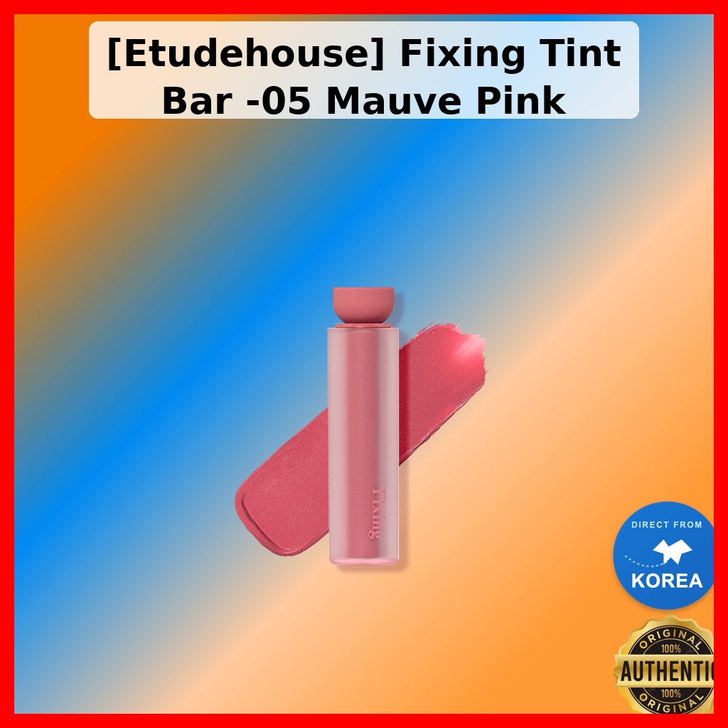 [Etudehouse] Fixing Tint Bar -05 Mauve Pink / Korean Fixing Tint / สีติดทนนาน / ของแท้ 100% โดย V-se