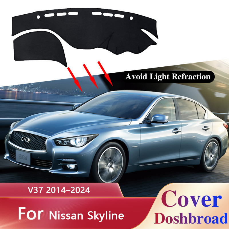 Dashboard พรม Dash Mat Dashmat สําหรับ Nissan Skyline V37 2014–2024 Liner Sunshade Anti-สกปรก Anti-s