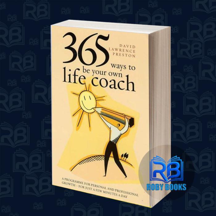 365 Ways to Be Your Own Life Coach David Lawrence Preston [Preston, Da
