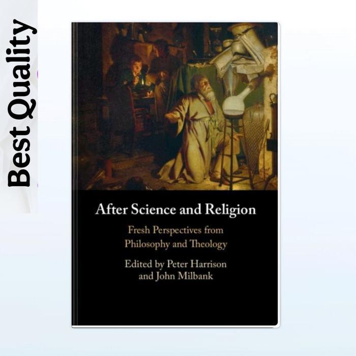 หลังจากวิทยาศาสตร์และศาสนา: มุมมองสดจากปรัชญาและเทพนิยาย - Peter Harrison (editor), John Milbank (ed