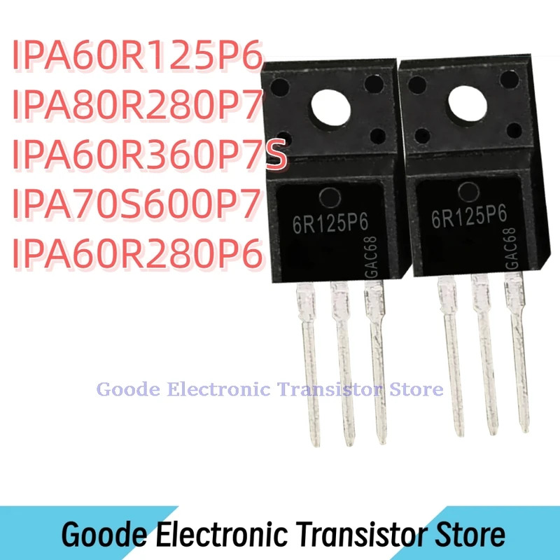 10 IPA60R125P6 6R125P6 IPA80R280P7 80R280P7 IPA60R360P7S 60S360P7 IPA70S600P7 70S600P7P7P7P7 6R280P6