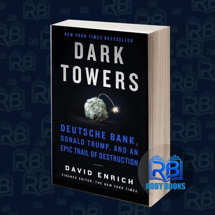 Dark Towers: Deutsche Bank, Donald Trump, และเส้นทาง Epic of Destruc