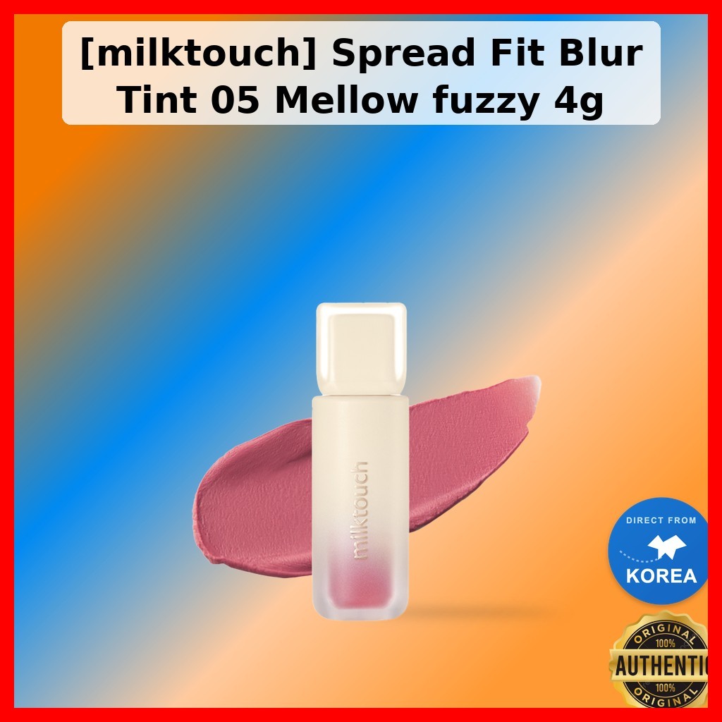 [milktouch] Spread Fit Blur Tint 05 Mellow fuzzy 4g / Korean Tint / สูตรบางเบา / ของแท้ 100% โดย V-s