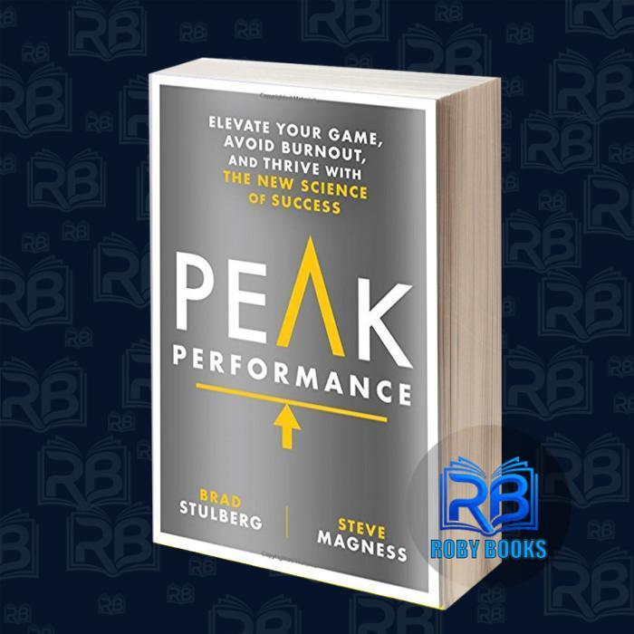 Peak Performance: Elevate Your Game, Avoid Burnout, and Thrive with th