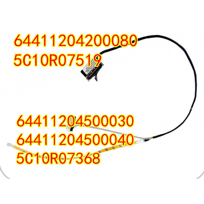 64411204500040 5C10R07368 64411204200080 สายหน้าจอ 5C10R07519