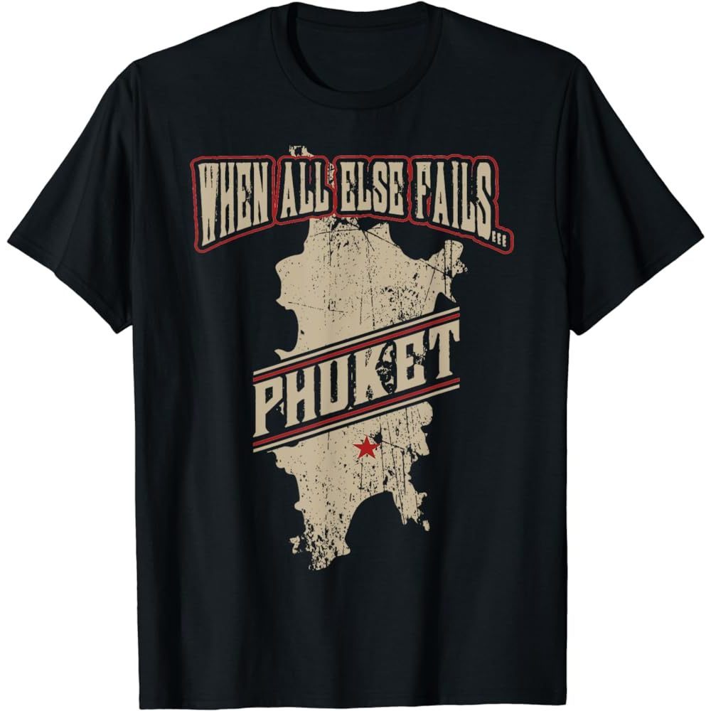 เสื้อยืดผ้าฝ้ายลาย When All Else Fails Phuket Thailand Map Funny Meme สไตล์ท่องเที่ยวไทย ยูนิเซ็กซ์ 