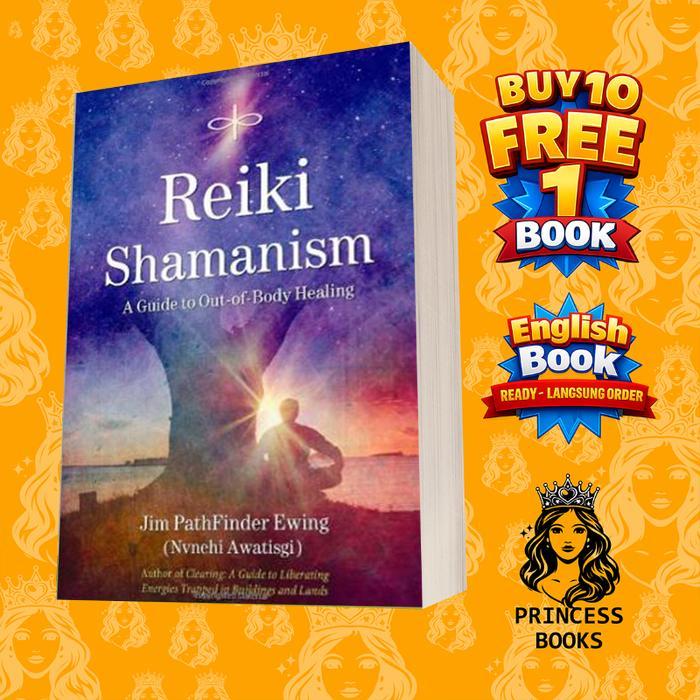 Reiki Shamanism: คู่มือเพื่อรักษาร่างกายที่ Out-of-Body Jim PathFinder Ewing
