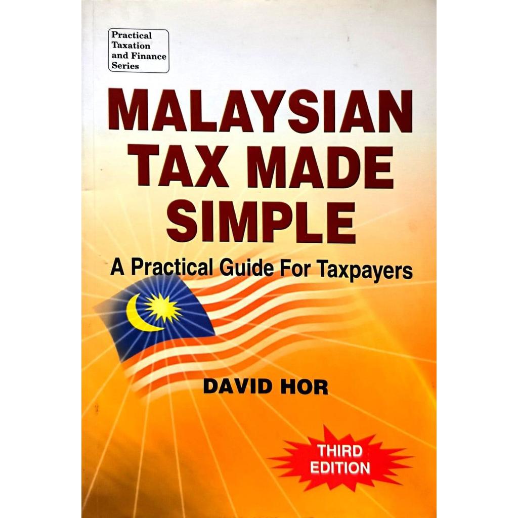 [BnB] USED Malaysia Tax Made Simple: คู่มือการใช้งานสําหรับ Taxpaies (3rd Ed.) โดย David Hor (มือสอง