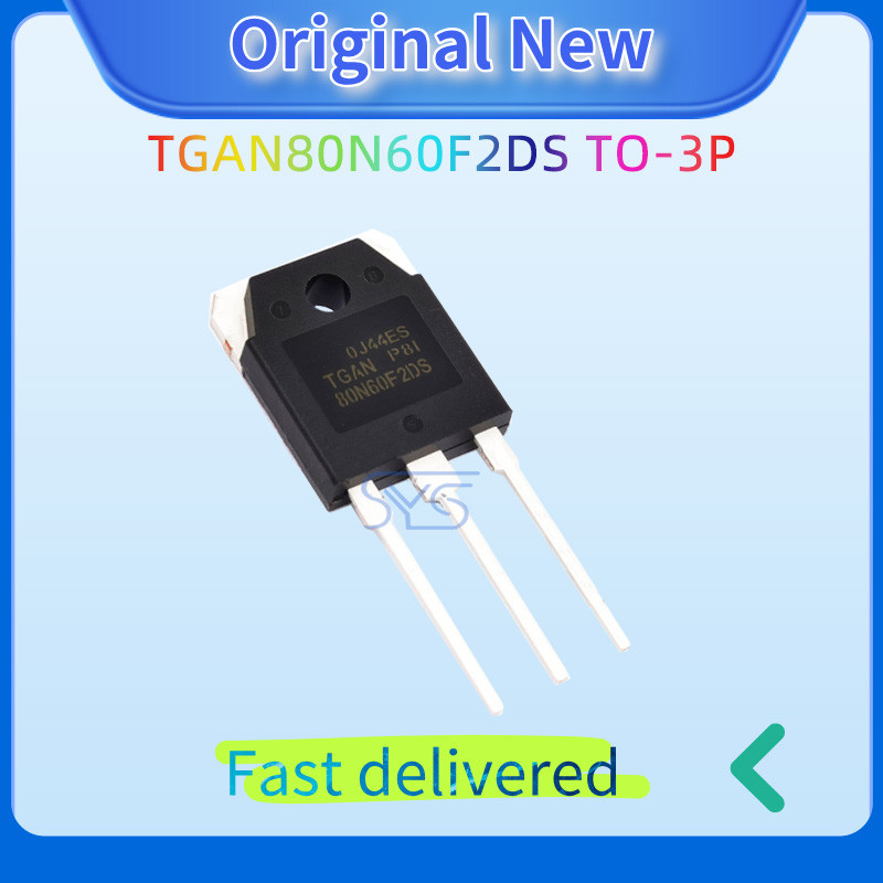 5pcs ใหม่ TGAN80N60F2DS TO-3P 80A 600V สําหรับเครื่องเชื่อม IGBT หลอดเดี่ยว TGAN80N60