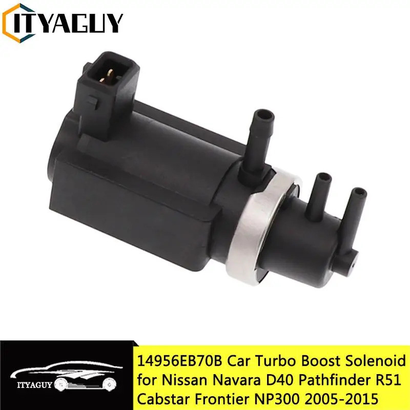 14956EB70B Turbo Boost Solenoid For Nissan Navara D40 Pathfinder R51 2.5 14956-EB70B 14956-EB300 149