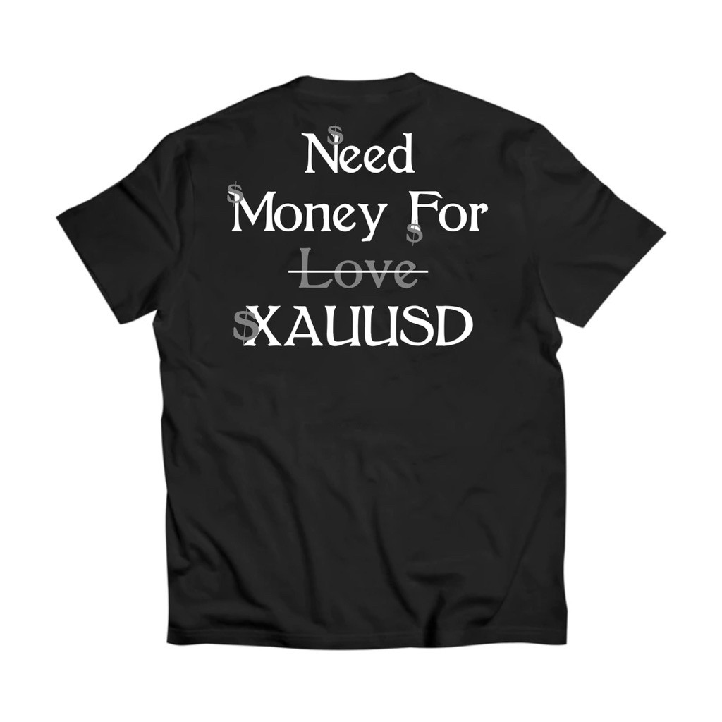 2026Fashion 2026XAUUSD NEED MONEY เสื้อยืดสําหรับ XAUUSD |   เสื้อยืด Treder Forex |   หวีฝ้าย 24ส |