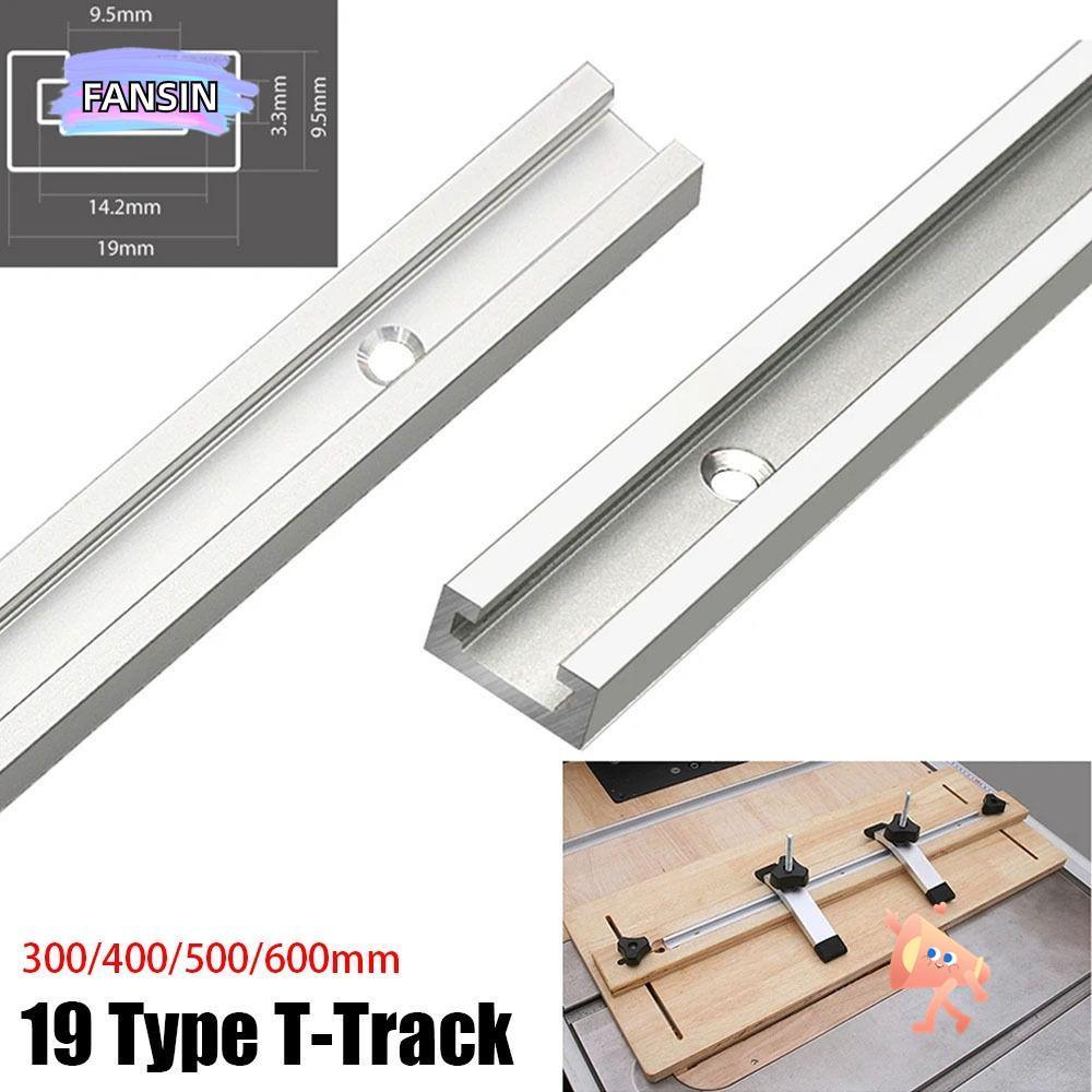 FANSIN 1 ชิ้น T-Slot Track,สไลด์รางนําทางอลูมิเนียมT-Track, 19 ประเภท 19x9.5 มม.300-600 มม.T Slider 