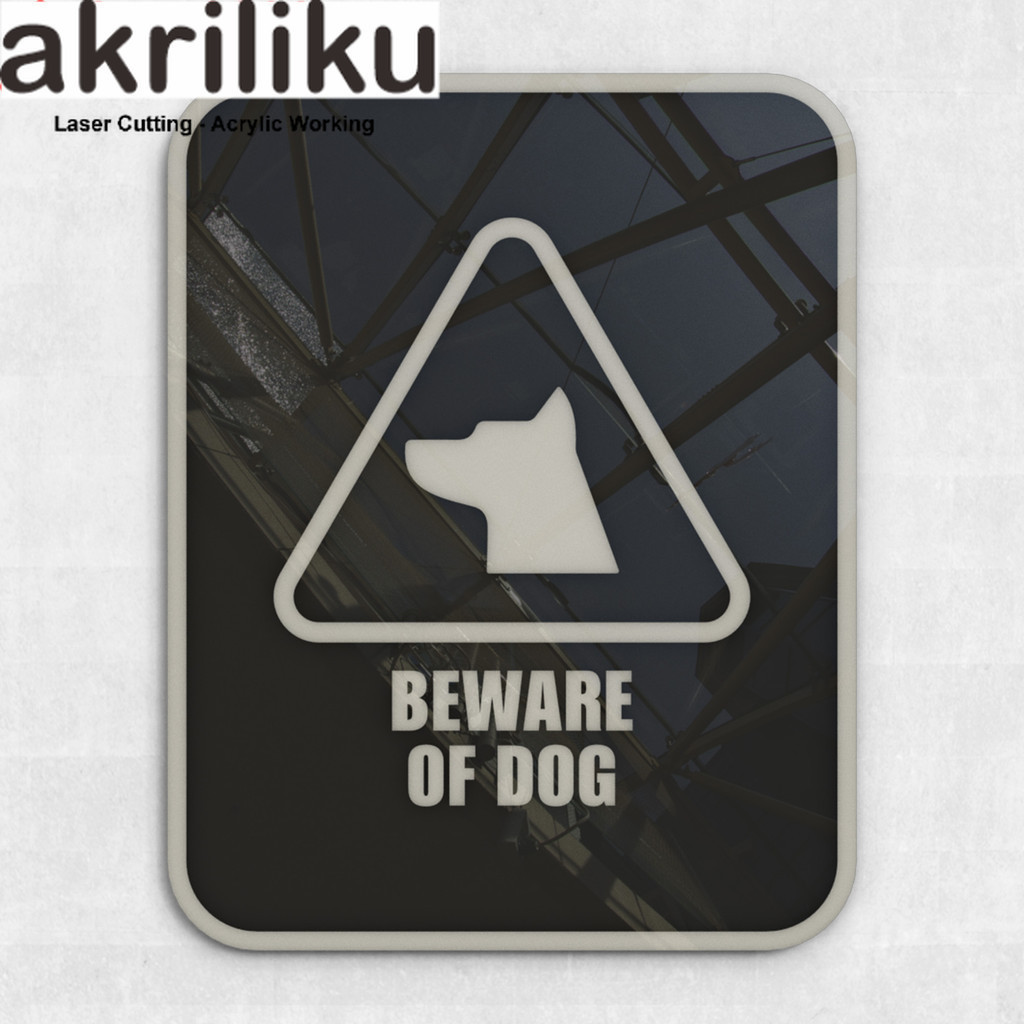 ป้ายอะคริลิก "BEWARE OF DOG" ACRYLIC 2MM CUSTOM LASER CUT SIZE MODERN ASSAALAMUALAIKUM