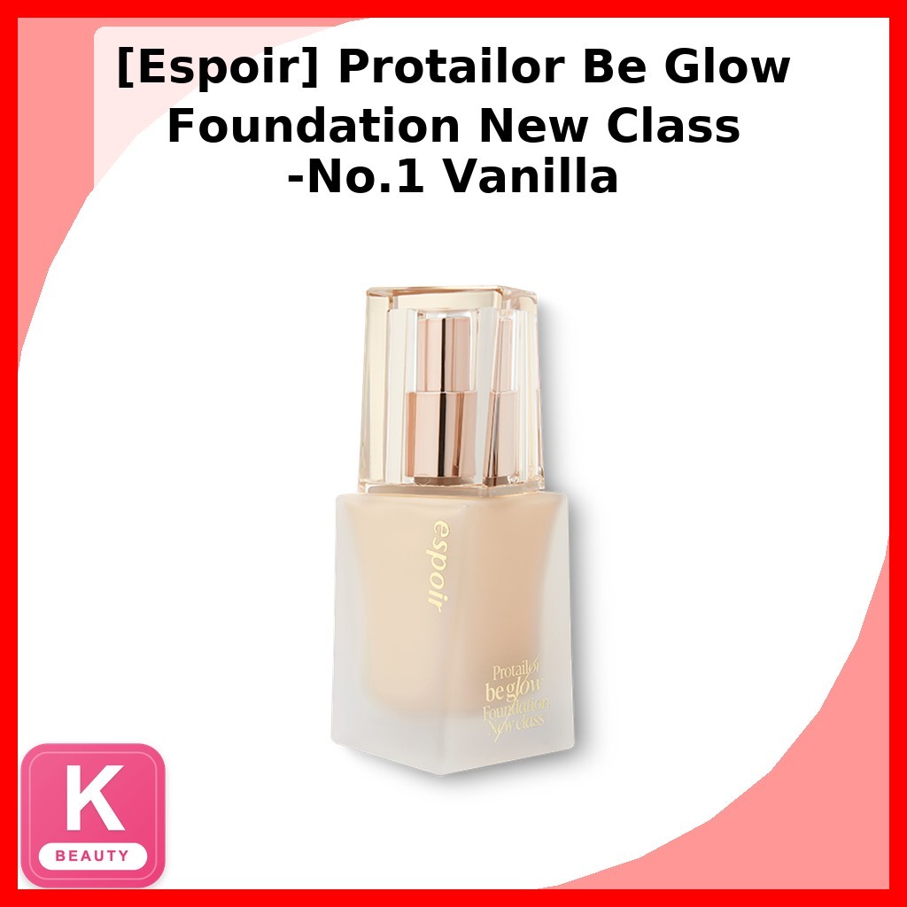 [Espoir] Protailor Be Glow Foundation New Class -No.1 Vanilla / Korean Foundation / Radiant Glow / ข