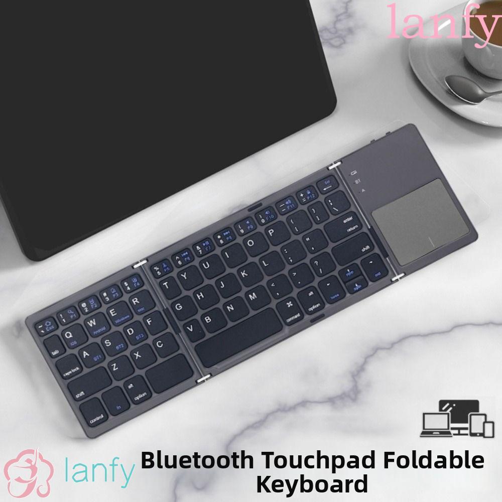 คีย์บอร์ด Bluetooth LANFY, คีย์บอร์ดไร้สายแบบพับได้มัลติฟังก์ชั่น Slient, แฟชั่น Ergonomic แบบพกพาพร้อมทัชแพดมินิปุ่มกดพับได้สําหรับแล็ปท็อปโทรศัพท์แท็บเล็ต