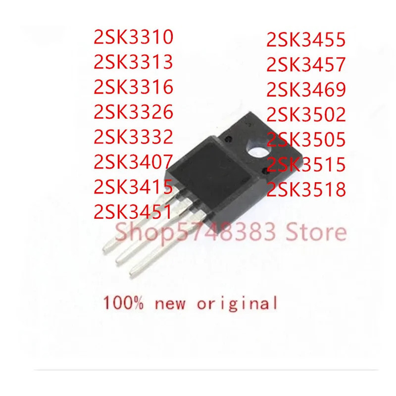5PCS 2SK3310 2SK3313 2SK3316 2SK3326 2SK3332 2SK3407 2SK3415 2SK3451 2SK3455 2SK3457 2SK3459 2350SK2