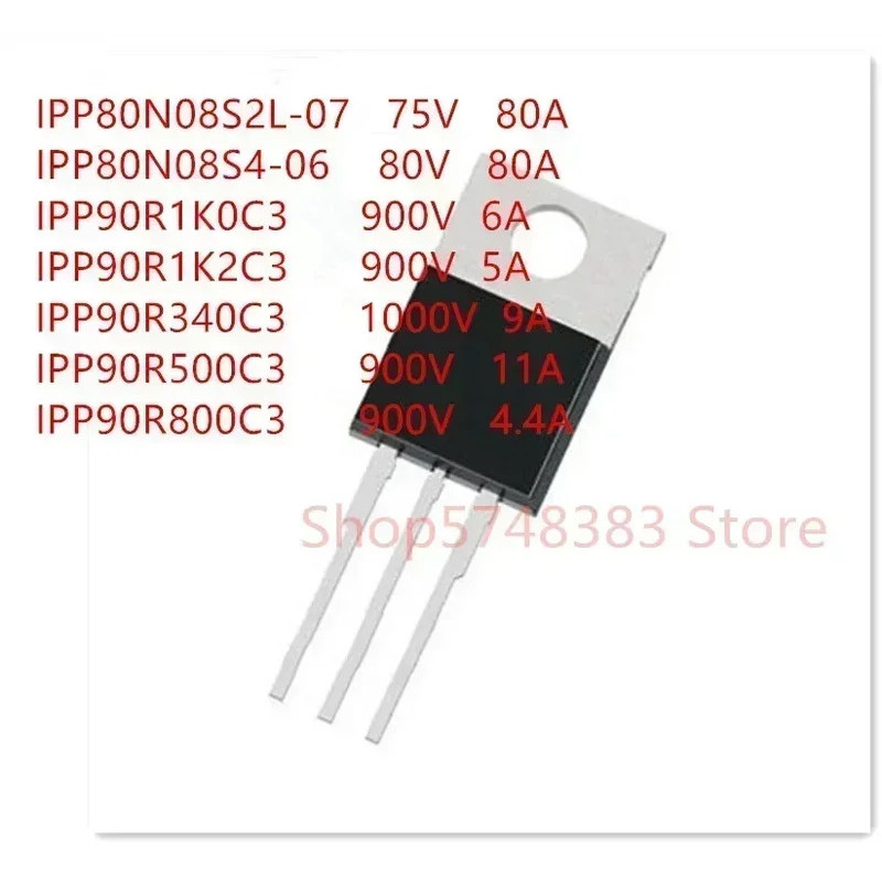 5PCS IPP80N08S2L-07 IPP80N08S4-06 IPP90R1K0C3 IPP90R1K2C3 IPP90R340C3 IPP90R500C3P90R3 ทรานซิสเตอร์ 