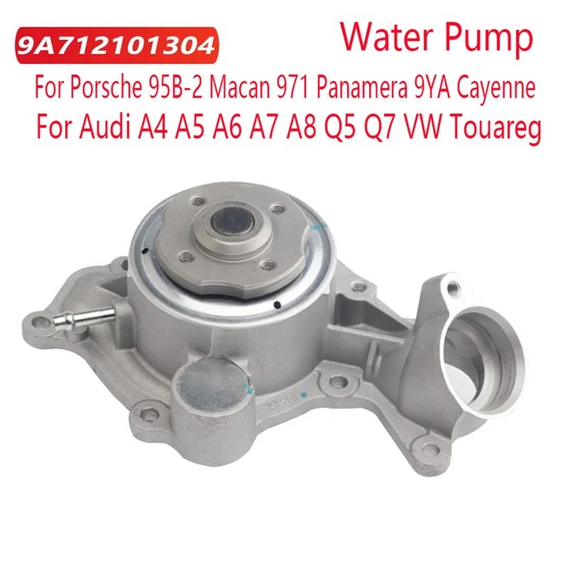 9A712101304 ปั๊มน้ําสําหรับ Porsche 95B-2 Macan 971 Panamera 9YA Cayenne A4 A5 A6 A7 A8 Q5 Q7 VW Tou