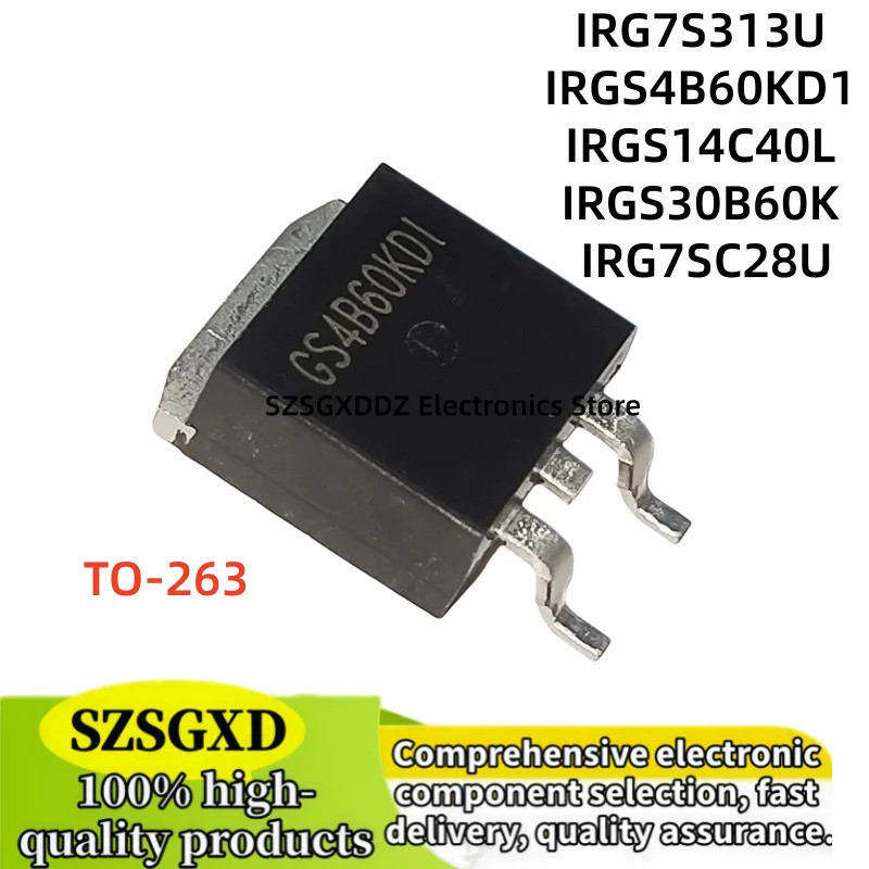 5PCS IRG7S313U G7S313U IRGS4B60KD1 GS4B60KD1 IRGS14C40L GS14C40L IRGS30B60K GS30B60K IRG7SC28U ทรานซ