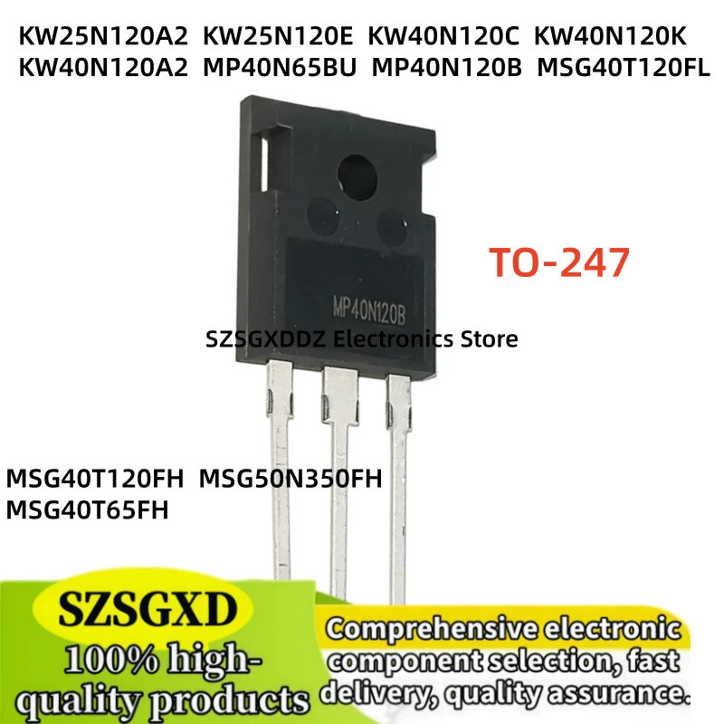 5PCS KW25N120A2 KW25N120E KW40N120C KW40N120A2 MP40N65BU MP40N120B MSG40T120FL MSG40T120FH50FH65T247