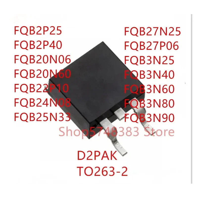 5PCS FQB2P25 FQB2P40 FQB20N06 FQB20N60 FQB22P10 FQB24N08 FQB25N33 FQB27N25 FQB27P06 F3N80 F3N3N3N25F