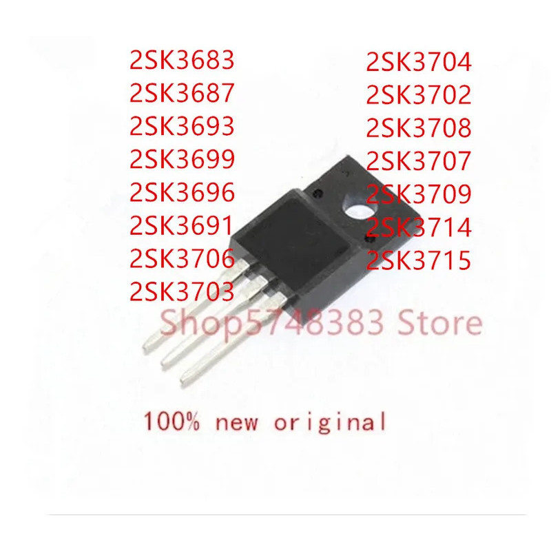 5PCS 2SK3683 2SK3687 2SK3693 2SK3699 2SK3696 2SK3691 2SK3706 2SK3703 2SK3704 2SK3708 2SK3707 2SK3707