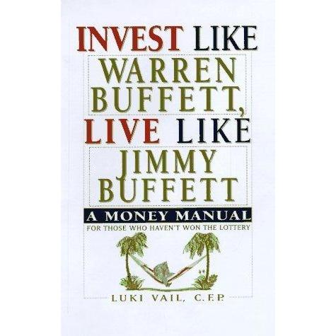 [BnB] USED Inves Like Warren Buffett, Live Like Jimmy Buffett: คู่มือเงินสําหรับเหล่านั้นใครไม่มีวอน