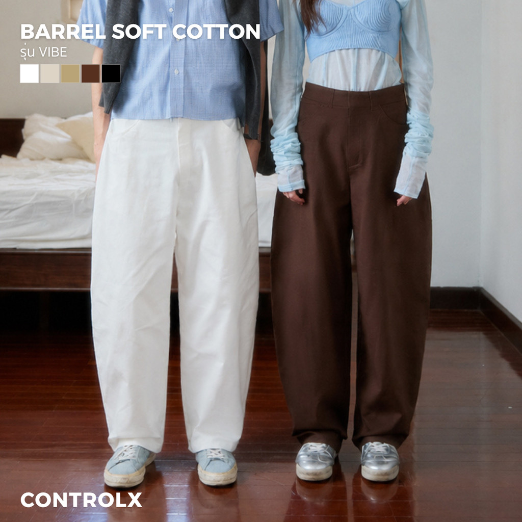 [NEW] CTRLX - กางเกงบาร์เรล BARREL ผ้าซอฟคอตตอน รุ่น VIBE อยู่ทรง ผ้ามีน้ำหนัก
